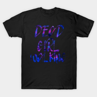 Dead Girl Walking T-Shirt